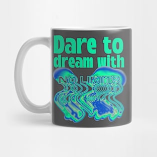 Dare To Dream Dreamer No Limits Mug